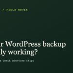 The ten minute check that proves a WordPress backup restores