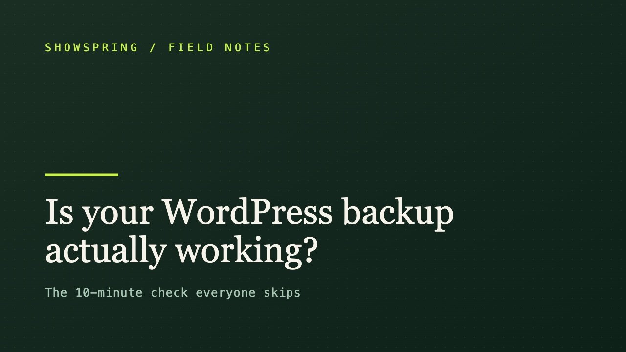 The ten minute check that proves a WordPress backup restores